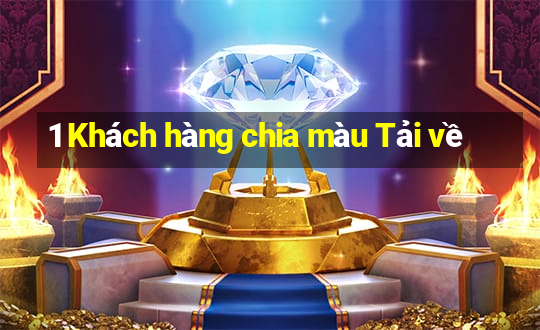 1 Khách hàng chia màu Tải về