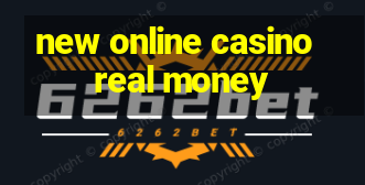 new online casino real money