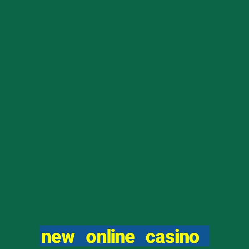 new online casino real money