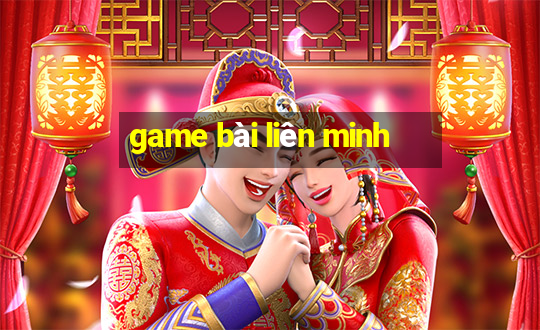 game bài liên minh