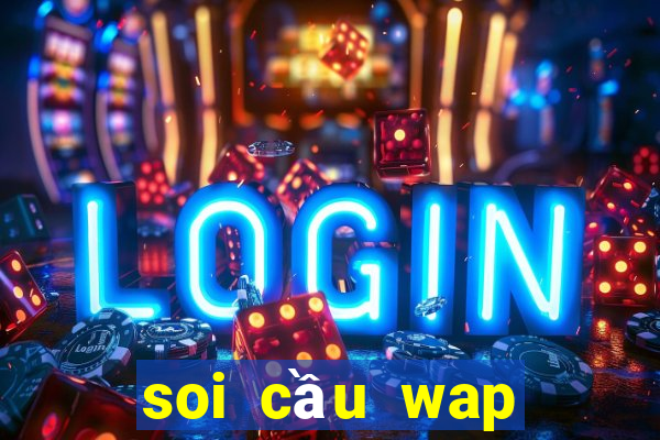 soi cầu wap đắk lắk