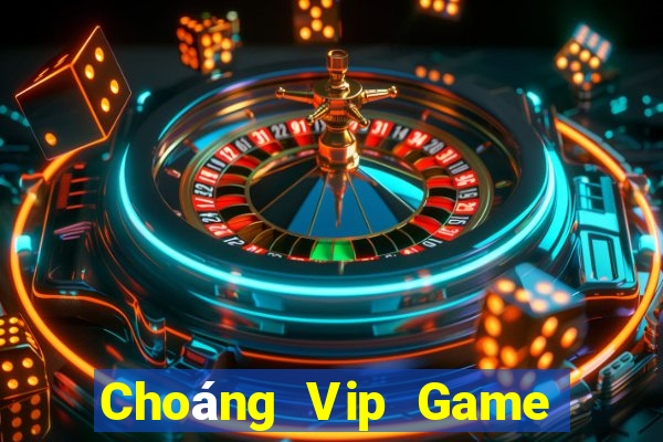 Choáng Vip Game Bài Online