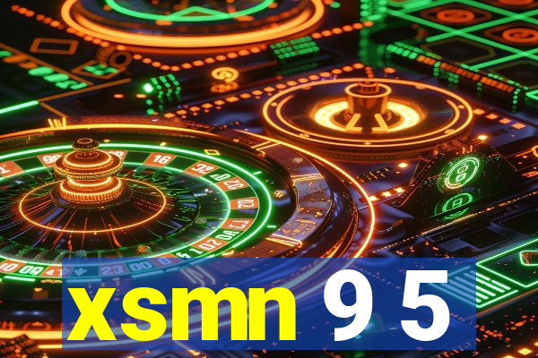 xsmn 9 5