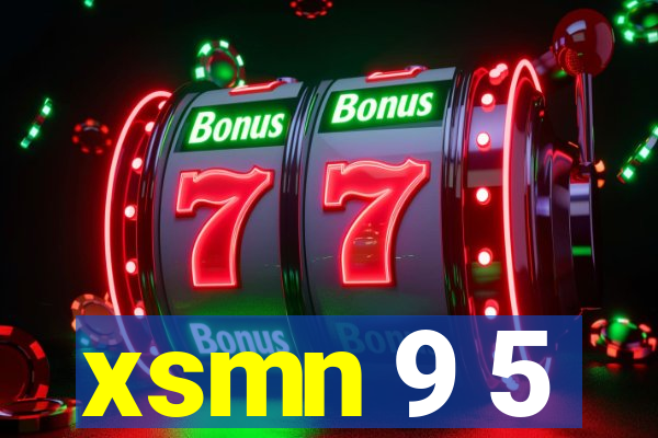 xsmn 9 5