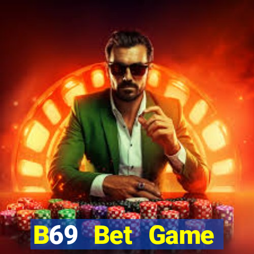 B69 Bet Game Đánh Bài An Tiền That Trên Điện Thoại