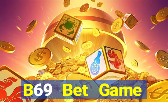 B69 Bet Game Đánh Bài An Tiền That Trên Điện Thoại