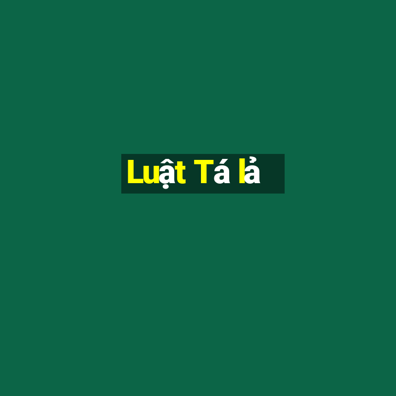 Luật Tá lả