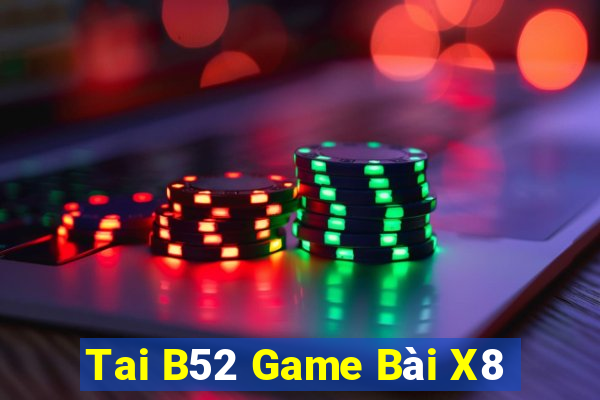 Tai B52 Game Bài X8