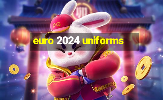 euro 2024 uniforms