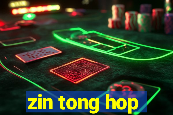 zin tong hop