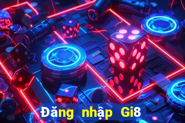 Đăng nhập Gi8 Thưởng 100k