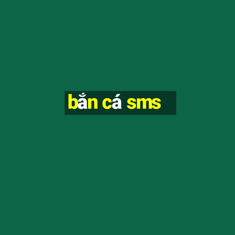 bắn cá sms