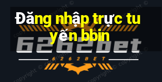 Đăng nhập trực tuyến bbin