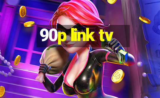 90p link tv