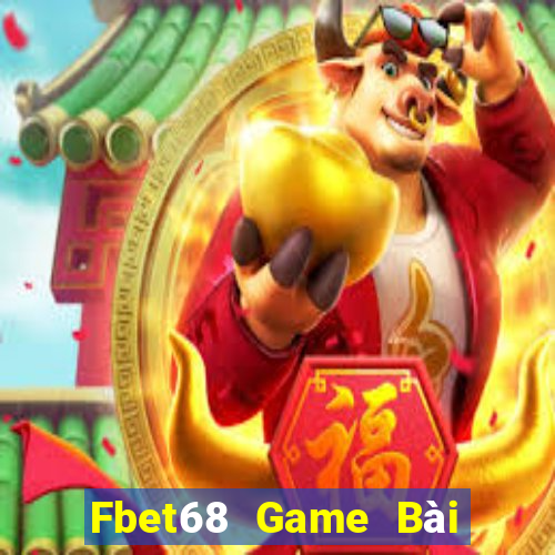 Fbet68 Game Bài Hot Nhất Hiện Nay