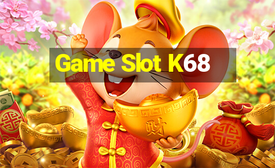 Game Slot K68