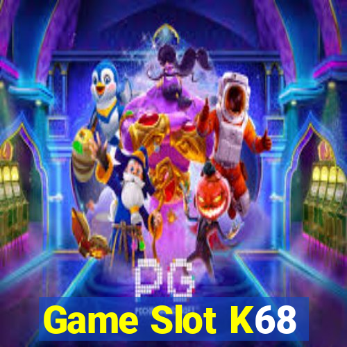 Game Slot K68