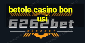 betole casino bonusi