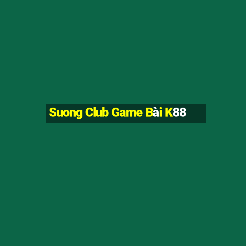 Suong Club Game Bài K88