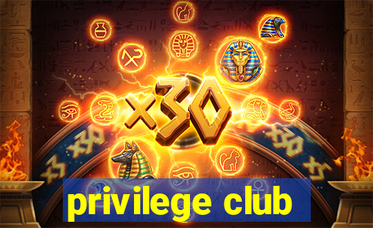 privilege club