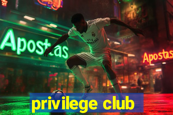 privilege club