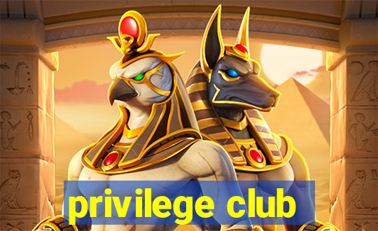 privilege club