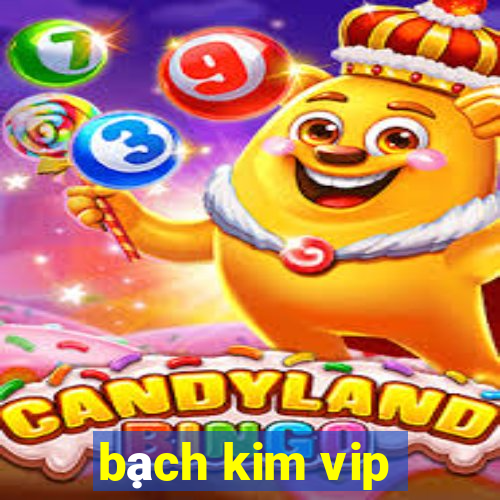 bạch kim vip