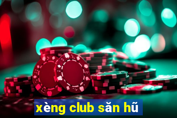 xèng club săn hũ