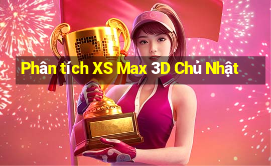 Phân tích XS Max 3D Chủ Nhật