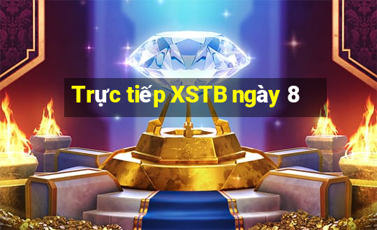 Trực tiếp XSTB ngày 8