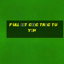 FULL đặt cược TRỰC TUYẾN