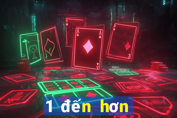 1 đến hơn một trăm game bài