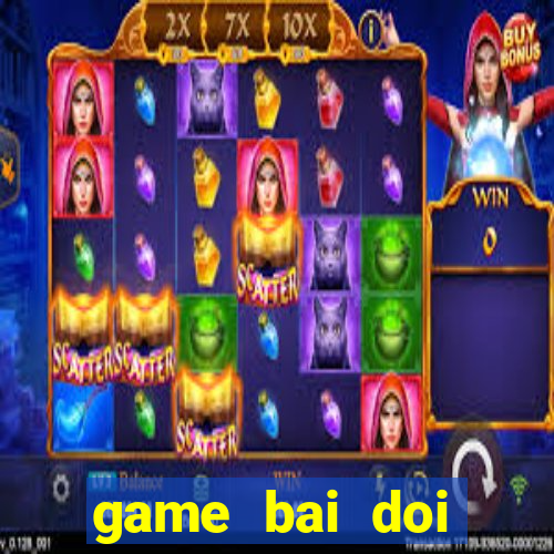 game bai doi thuong pc