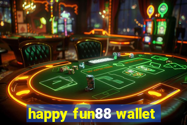 happy fun88 wallet