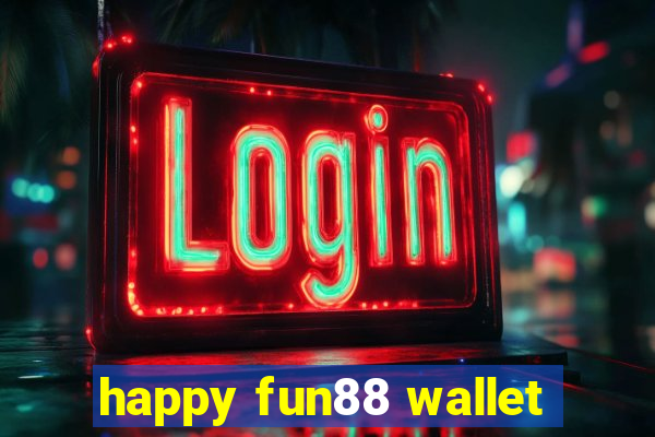 happy fun88 wallet