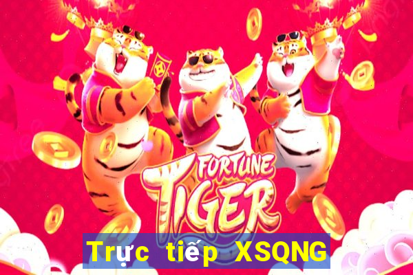 Trực tiếp XSQNG ngày 21