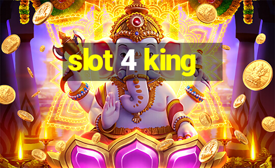 slot 4 king