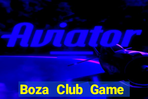 Boza Club Game Bài Nạp Sms