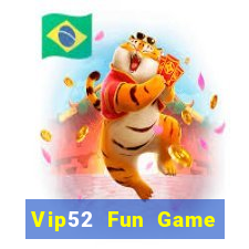 Vip52 Fun Game Bài Uy Tín Nhất 2022