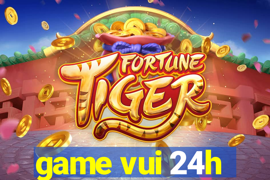 game vui 24h