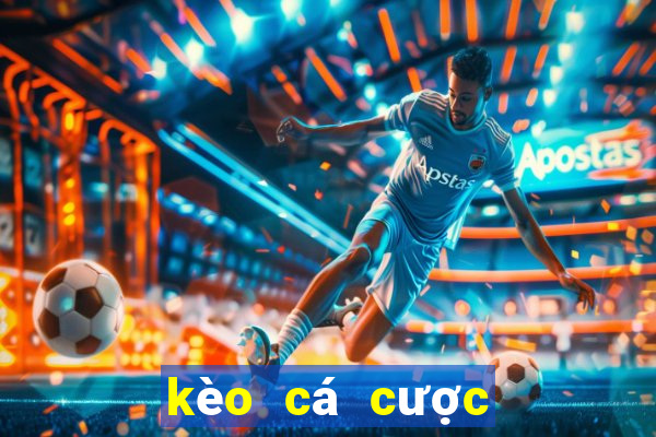 kèo cá cược world cup hôm nay