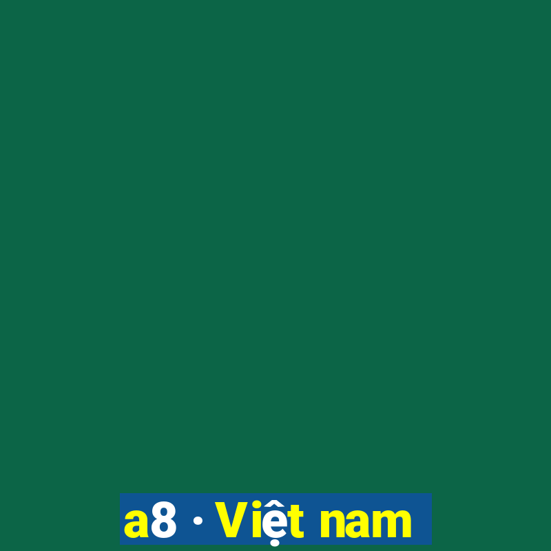 a8 · Việt nam