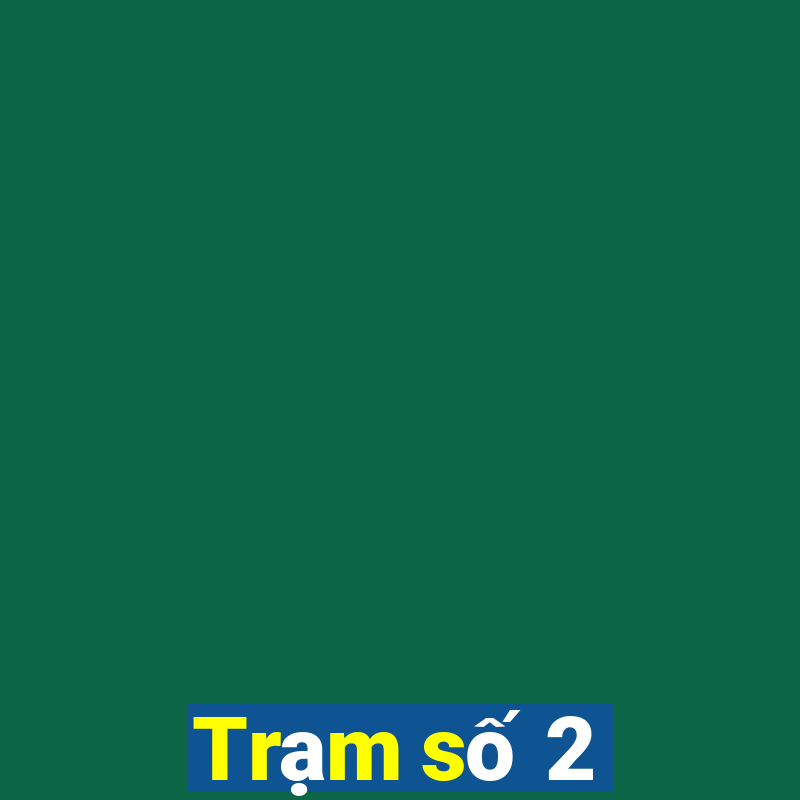 Trạm số 2