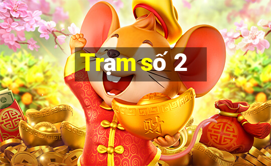 Trạm số 2