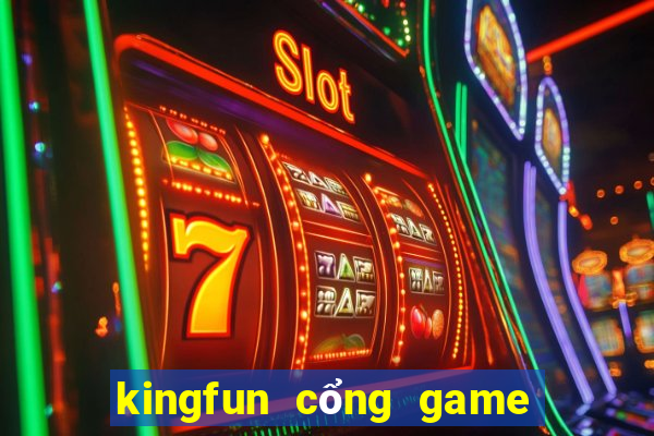 kingfun cổng game quốc tế tải game