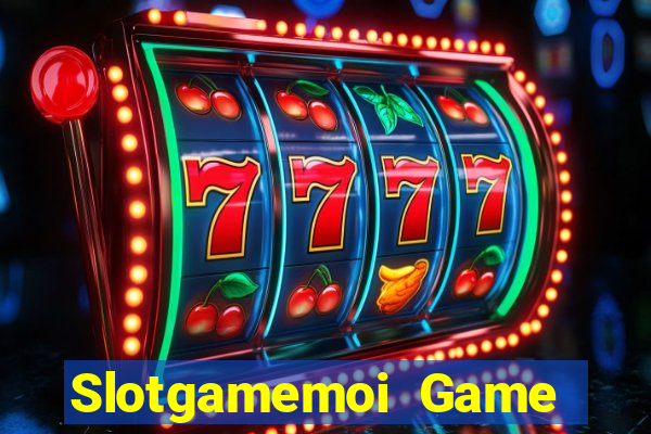 Slotgamemoi Game Bài 3 Cây Đổi Thưởng