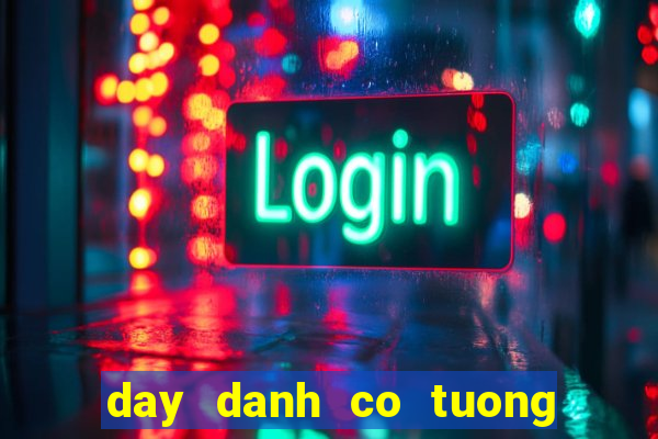 day danh co tuong nang cao