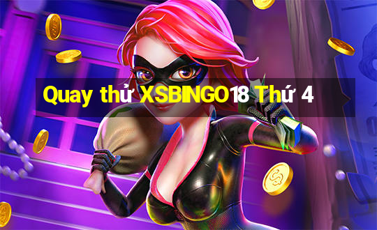 Quay thử XSBINGO18 Thứ 4