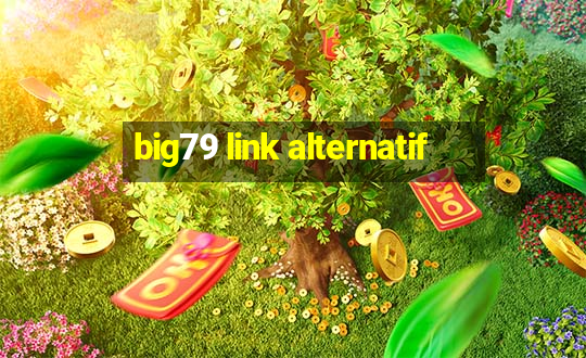 big79 link alternatif