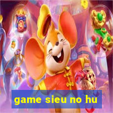 game sieu no hu